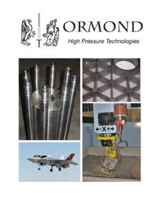 High Pressure Technologies  Introduction to Ormond Ormond performs R&D, applied engineering, process and tooling development, and advanced manufacturing services in high-pressure technology applications. We carry out la