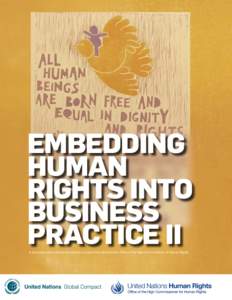 EMBEDDING HUMAN RIGHTS INTO BUSINESS PRACTICE II	 	 A joint publication of theUnited Nations Global Compact and the Office of the High Commissioner of Human Rights