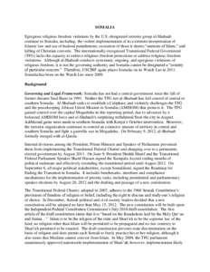 SOMALIA Egregious religious freedom violations by the U.S.-designated terrorist group al-Shabaab continue in Somalia, including: the violent implementation of its extremist interpretation of Islamic law and use of hudood