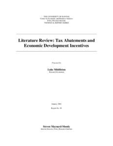 THE UNIVERSITY OF KANSAS Center for Economic and Business Analysis Policy Research Institute TECHNICAL REPORT SERIES  Literature Review: Tax Abatements and