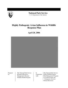 National Park Service U. S. Department of the Interior Highly Pathogenic Avian Influenza in Wildlife Response Plan April 28, 2006