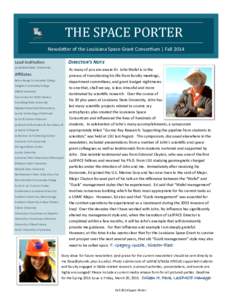 THE SPACE PORTER Newsletter of the Louisiana Space Grant Consortium | Fall 2014 Director’s Note Lead Institution Louisiana State University