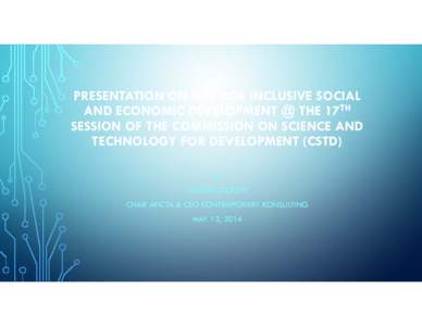 PRESENTATION ON ICTS FOR INCLUSIVE SOCIAL AND ECONOMIC DEVELOPMENT @ THE 17TH SESSION OF THE COMMISSION ON SCIENCE AND TECHNOLOGY FOR DEVELOPMENT (CSTD) BY JIMSON OLUFUYE