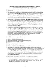 SHEFFIELD FIRST PARTNERSHIP’S CITY STRATEGYSUBMISSION BY SHEFFIELD EQUALITY GROUP 1. Introduction 1.1 This submission to Sheffield First Partnership has been drawn up as a contribution to the strategy review