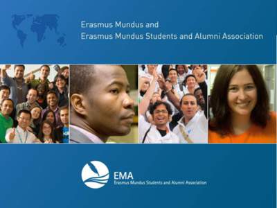 Erasmus Mundus Association (EMA) Īsumā • Dibināta: 2006. gada jūnijā pēc Eiropas Komisijas Kultūras un Izglītības Ģenerāldirektorāta iniciatīvas  • Brīvprātīgo organizācija