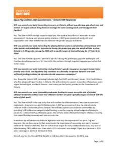 Equal Pay Coalition 2014 Questionnaire – Ontario NDP Responses Will you commit your party to working to ensure an Ontario without a gender pay gap where men and women are equal and can bring home on average the same ea