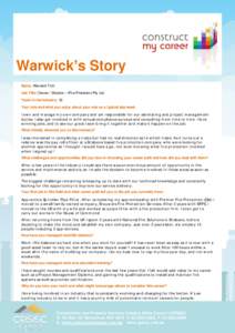 Warwick’s Story Name: Warwick Trim Job Title: Owner / Director – iFire Protection Pty Ltd Years in the Industry: 10 Your role and what you enjoy about your role on a typical day/week. I o w n an d m an age m y o w n 