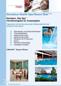 Danubius Health Spa Resort Bük**** Danubius „Day Spa” Verwöhnangebot für Aussengäste