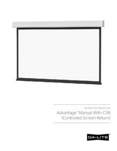 INSTRUCTION BOOK FOR  Advantage® Manual With CSR (Controlled Screen Return)  Pre-Installation