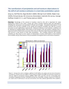 The contributions of precipitation and soil moisture observations to the skill of soil moisture estimates in a land data assimilation system Qing Liu, Rolf Reichle, Rajat Bindlish (USDA), Michael Cosh (USDA), Wade Crow (