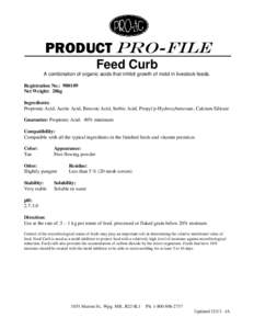 PRODUCT PRO-FILE Feed Curb A combination of organic acids that inhibit growth of mold in livestock feeds. Registration No.: [removed]Net Weight: 20kg Ingredients: