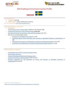 CSO Enabling Environment Country Profile SWEDEN General Information  Population: 9,415,295  Political system: Unitary Parliamentary monarchy For more information: http://www.sweden.gov.se/