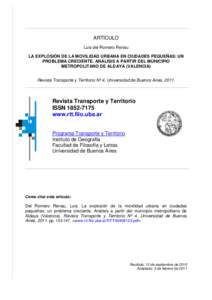 ARTÍCULO Luis del Romero Renau LA EXPLOSIÓN DE LA MOVILIDAD URBANA EN CIUDADES PEQUEÑAS: UN PROBLEMA CRECIENTE. ANÁLISIS A PARTIR DEL MUNICIPIO METROPOLITANO DE ALDAYA (VALENCIA) Revista Transporte y Territorio Nº 4