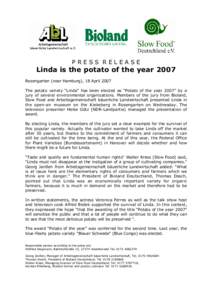 PRESS RELEASE  Linda is the potato of the year 2007 Rosengarten (near Hamburg), 18 April 2007 The potato variety “Linda” has been elected as “Potato of the year 2007” by a jury of several environmental organizati