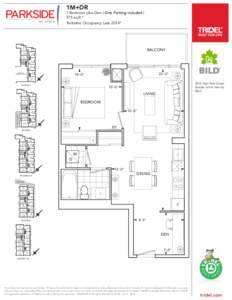 1M+DR  1M+DR[removed]Bedroom plus Den ( One Parking Included[removed]sq.ft.* 1 bedroom, living/dining room, den plus balcony