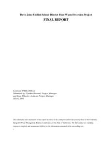 Davis Joint Unified School District Food Waste Diversion Project  FINAL REPORT Contract #IWM-C9061E Submitted by: Cynthia Havstad, Project Manager