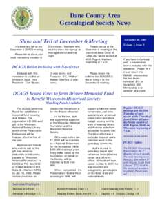 Dane County Area Genealogical Society News Show and Tell at December 6 Meeting It’s show and tell at the December 6 DCAGS meeting. Please tell us about your