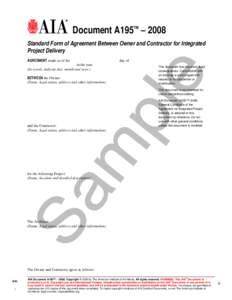 Document A195™ – 2008 Standard Form of Agreement Between Owner and Contractor for Integrated Project Delivery AGREEMENT made as of the in the year (In words, indicate day, month and year.)