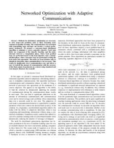 Networked Optimization with Adaptive Communication Konstantinos I. Tsianos, Sean F. Lawlor, Jun Ye Yu, and Michael G. Rabbat Department of Electrical and Computer Engineering McGill University Montr´eal, Qu´ebec, Canad