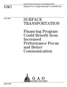 GAO[removed], Surface Transportation: Financing Program Could Benefit from Increased Performance Focus and Better Communication