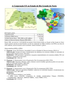 A Cooperação UE no Estado de Rio Grande do Norte  Informações gerais: Superficië (km²): População (IBGE 2012): Produto Interno Bruto - PIB[removed]em R$ milhões: