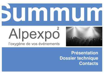 Summum Présentation Dossier technique Contacts  Pourquoi