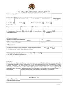 VISA APPLICATION FORM FOR THE KINGDOM OF BHUTAN (PLEASE TYPE or WRITE IN CAPITAL LETTERS IN BLUE OR BLACK INK) 1. Name as in passport: 2. Date of birth (dd/mm/yyyy)