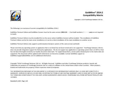 GoldMine® [removed]Compatibility Matrix Copyright © 2014 FrontRange Solutions USA Inc. The following is an overview of current compatibility for GoldMine[removed]GoldMine Premium Edition and GoldMine Connect must be the 