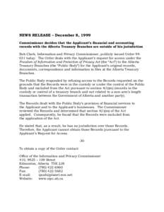 NEWS RELEASE – December 8, 1999 Commissioner decides that the Applicant’s financial and accounting records with the Alberta Treasury Branches are outside of his jurisdiction Bob Clark, Information and Privacy Commiss