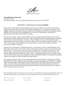 FOR IMMEDIATE RELEASE November 3, 2014 For more information, contact Amy Schmidt, ND Council on the Arts, ([removed]GOD GIVEN: Cultural Treasures of Armenia Exhibition Before she left, Janine Webb, the North Dakota 