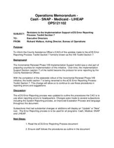 Operations Memorandum Cash - SNAP - Medicaid - LIHEAP OPS121102 Revisions to the Implementation Support eCIS Error Reporting Process: Toolkit Section 7 Executive Directors Richard Wallace, Acting Director, Bureau of Oper