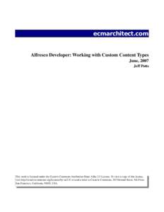 ecmarchitect.com  Alfresco Developer: Working with Custom Content Types June, 2007 Jeff Potts