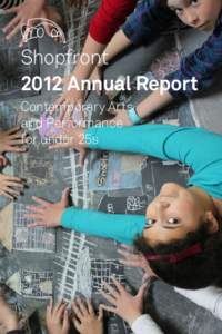 Shopfront 2012 Annual Report Contemporary Arts and Performance for under 25s