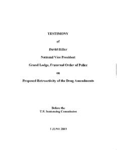 Testimony by David Hiller, on behalf of the Fraternal Order of Police, before the U.S. Sentencing Commission (June 1, 2011)