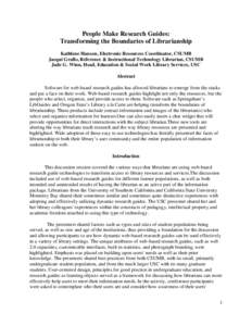 People Make Research Guides: Transforming the Boundaries of Librarianship Kathlene Hanson, Electronic Resources Coordinator, CSUMB Jacqui Grallo, Reference & Instructional Technology Librarian, CSUMB Jade G. Winn, Head, 