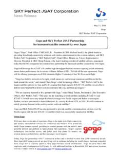 News Release May 11, 2016 Gogo SKY Perfect JSAT Corporation  Gogo and SKY Perfect JSAT Partnership