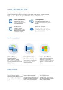 Acronis True Image 2015 for PC Nejprodávanější program pro zálohování v češtině Acronis True Image 2015 umožňuje vytvářet a ukládat zálohy celého počítače, souborů a adresářů lokálně a do cloudu