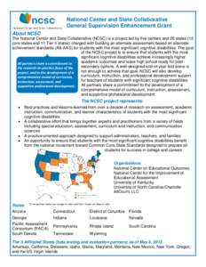 National Center and State Collaborative General Supervision Enhancement Grant About NCSC The National Center and State Collaborative (NCSC) is a project led by five centers and 26 states (15 core states and 11 Tier II st