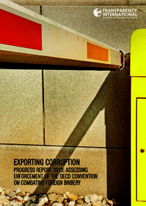 EXPORTING CORRUPTION  PROGRESS REPORT 2013: ASSESSING ENFORCEMENT OF THE OECD CONVENTION ON COMBATING FOREIGN BRIBERY