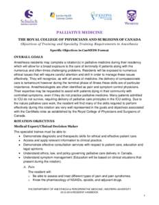 PALLIATIVE MEDICINE THE ROYAL COLLEGE OF PHYSICIANS AND SURGEONS OF CANADA Objectives of Training and Specialty Training Requirements in Anesthesia Specific Objectives in CanMEDS Format  OVERALL GOALS