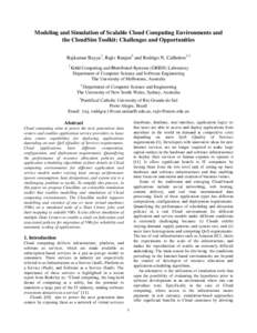 Modeling and Simulation of Scalable Cloud Computing Environments and the CloudSim Toolkit: Challenges and Opportunities Rajkumar Buyya1, Rajiv Ranjan2 and Rodrigo N. Calheiros1,3 1  Grid Computing and Distributed Systems