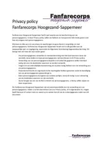 Privacy policy Fanfarecorps Hoogezand-Sappemeer Fanfarecorps Hoogezand-Sappemeer hecht veel waarde aan de bescherming van uw persoonsgegevens. In deze Privacy policy willen we heldere en transparante informatie geven ove