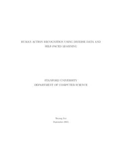 HUMAN ACTION RECOGNITION USING DIVERSE DATA AND SELF-PACED LEARNING STANFORD UNIVERSITY DEPARTMENT OF COMPUTER SCIENCE