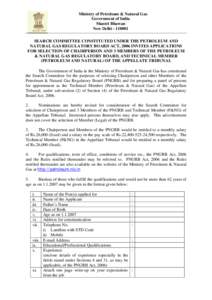 Ministry of Petroleum & Natural Gas Government of India Shastri Bhawan New Delhi[removed]SEARCH COMMITTEE CONSTITUTED UNDER THE PETROLEUM AND NATURAL GAS REGULATORY BOARD ACT, 2006 INVITES APPLICATIONS