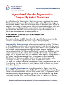 Age-related macular degeneration (AMD) is a common eye disease that causes deterioration of the macula, the central area of the retina. The retina is a paperthin tissue at the back of the eye where light-sensitive cells 