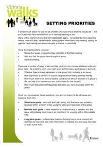 SETTING PRIORITIES It will be much easier for you to set priorities once you know what the issues are – and you’ll probably have worked that out in the first meeting or two. Many of the tips for running the first mee