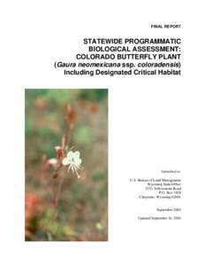 FINAL REPORT  STATEWIDE PROGRAMMATIC BIOLOGICAL ASSESSMENT: COLORADO BUTTERFLY PLANT (Gaura neomexicana ssp. coloradensis)