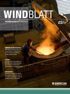 Windblatt ENERCON Magazine for wind energy ENERCON Quality Assurance ENERCON places highest value on top quality standards. To maintain these,