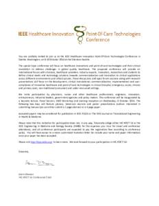 You are cordially invited to join us at the IEEE Healthcare Innovation Point-Of-Care Technologies Conference in Seattle, Washington, on 8-10 October 2014 at the Sheraton Seattle. The special topic conference will focus o