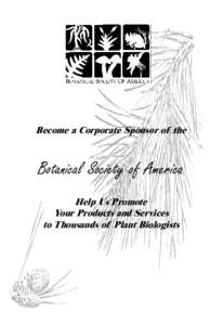 Become a Corporate Sponsor of the  Botanical Society of America Help Us Promote Your Products and Services to Thousands of Plant Biologists